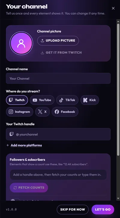 The empty Your channel panel: Channel picture with Upload picture, Channel name, Where do you stream? with Twitch selected, Your Twitch handle, Add more platforms, the Followers & subscribers card, and Skip for now and Let’s go at the bottom