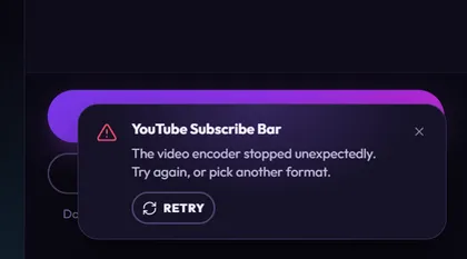 A progress card for YouTube Subscribe Bar saying The video encoder stopped unexpectedly. Try again, or pick another format, with a Retry button