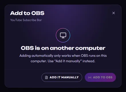 The Add to OBS window: OBS is on another computer. Adding automatically only works when OBS runs on this computer. Use “Add it manually” instead. The Add to OBS button is greyed out